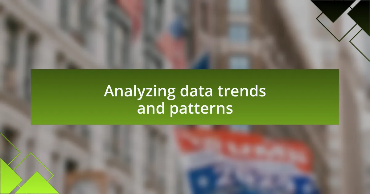 Analyzing data trends and patterns