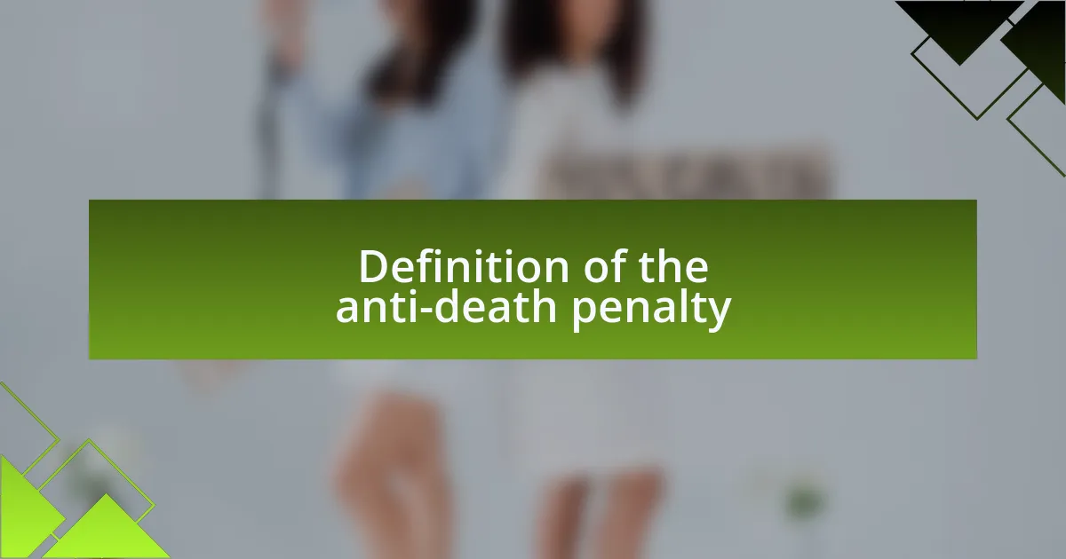 Definition of the anti-death penalty
