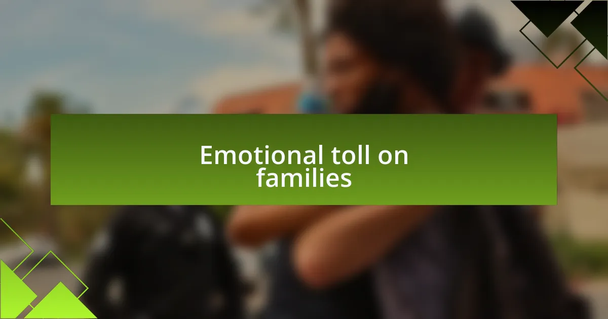 Emotional toll on families