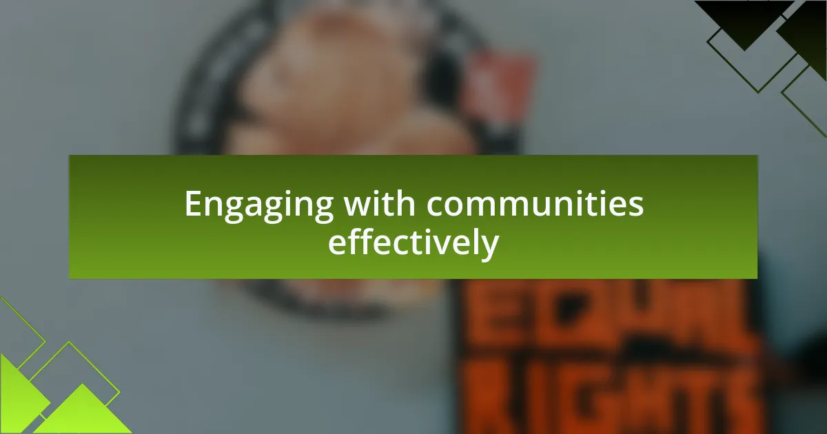Engaging with communities effectively