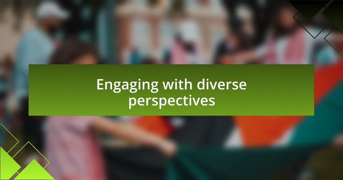 Engaging with diverse perspectives