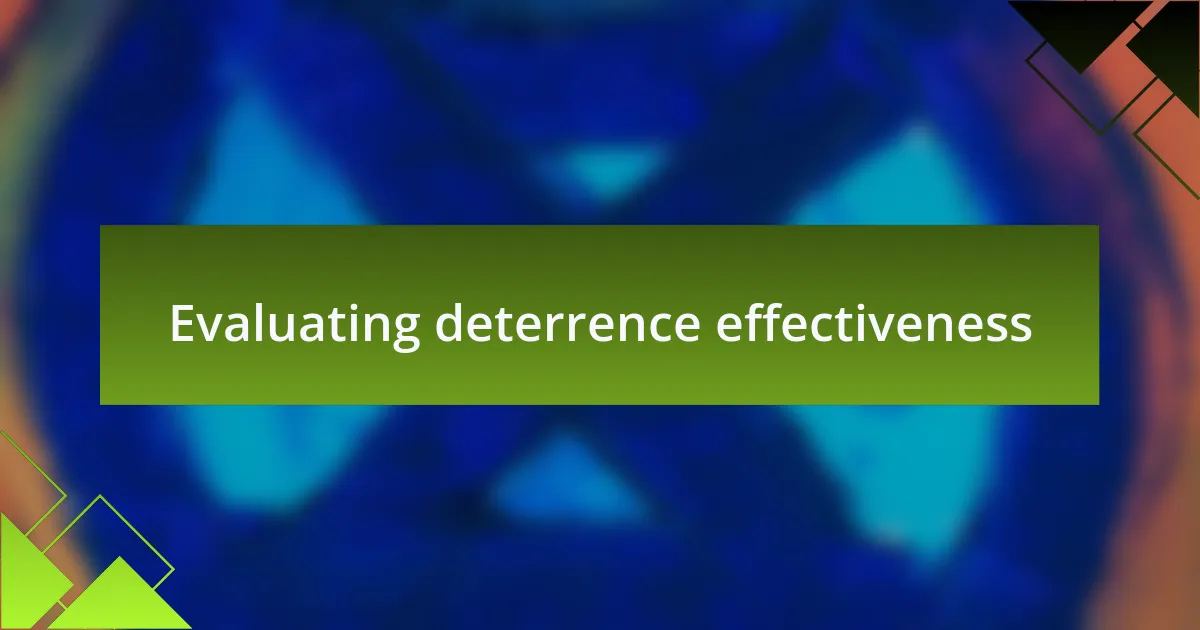 Evaluating deterrence effectiveness
