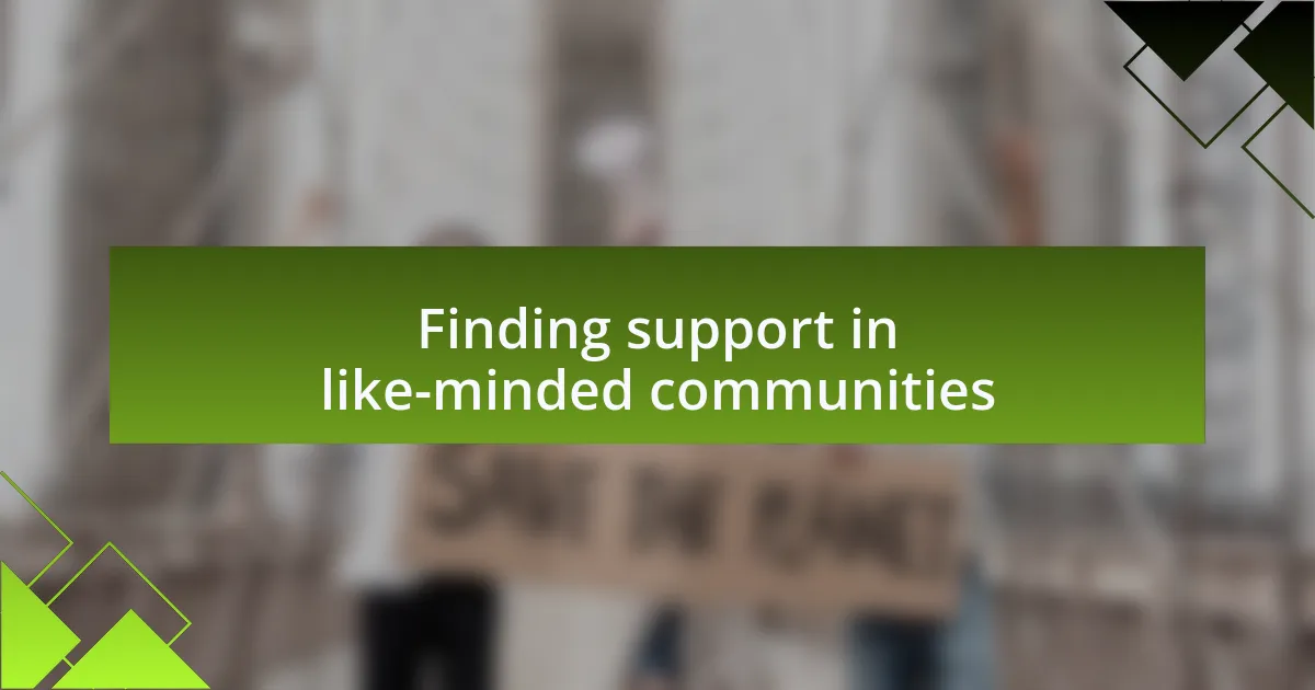 Finding support in like-minded communities