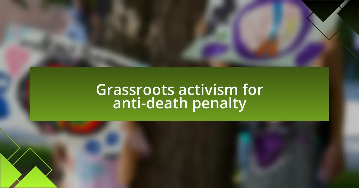 Grassroots activism for anti-death penalty