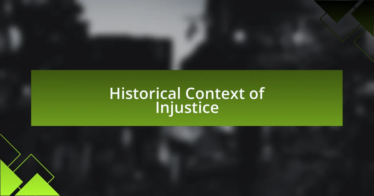 Historical Context of Injustice