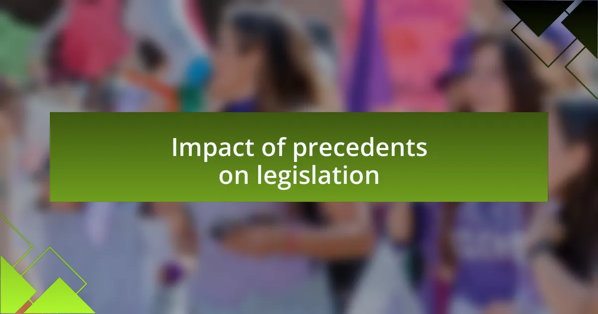 Impact of precedents on legislation