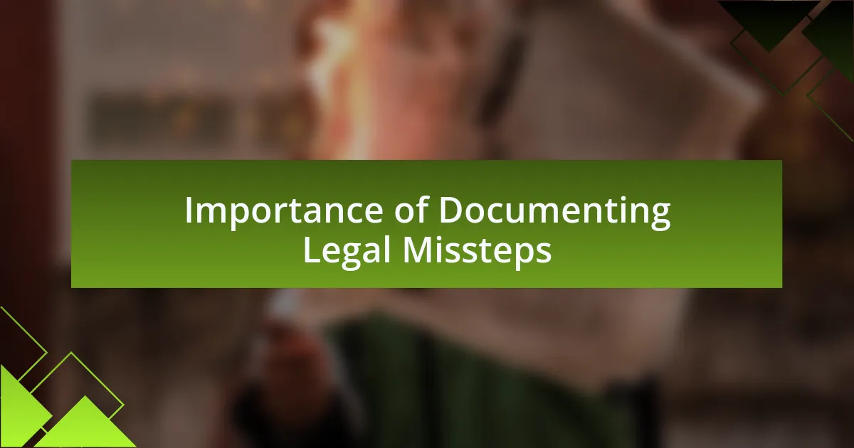 Importance of Documenting Legal Missteps