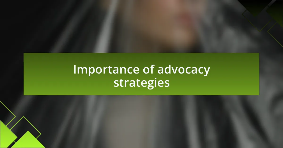 Importance of advocacy strategies