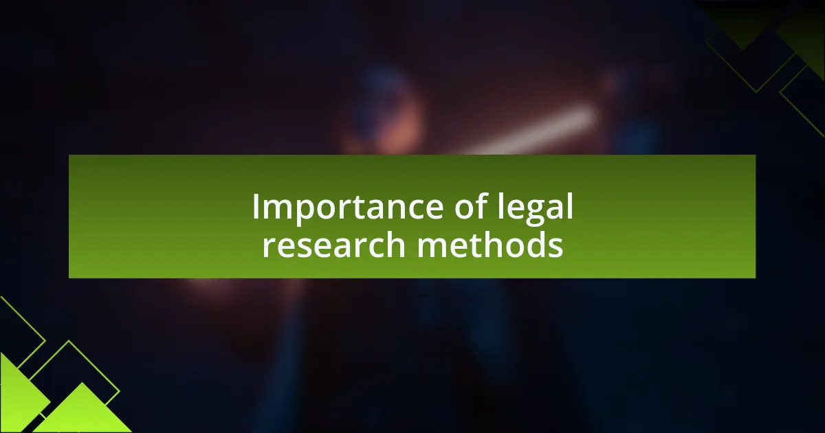 Importance of legal research methods