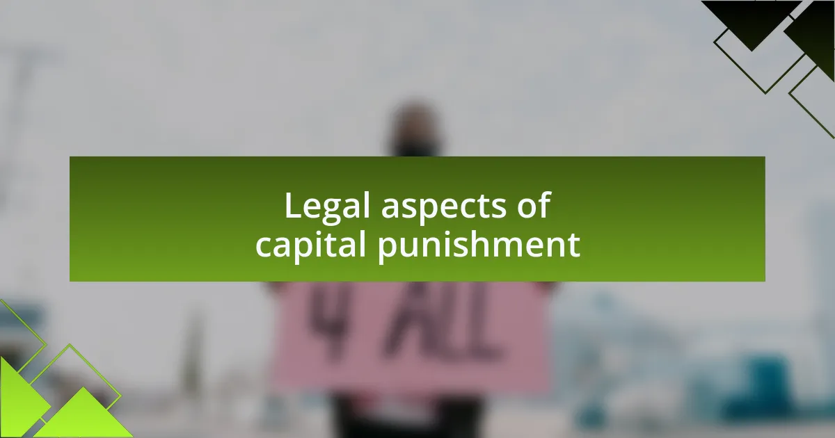 Legal aspects of capital punishment
