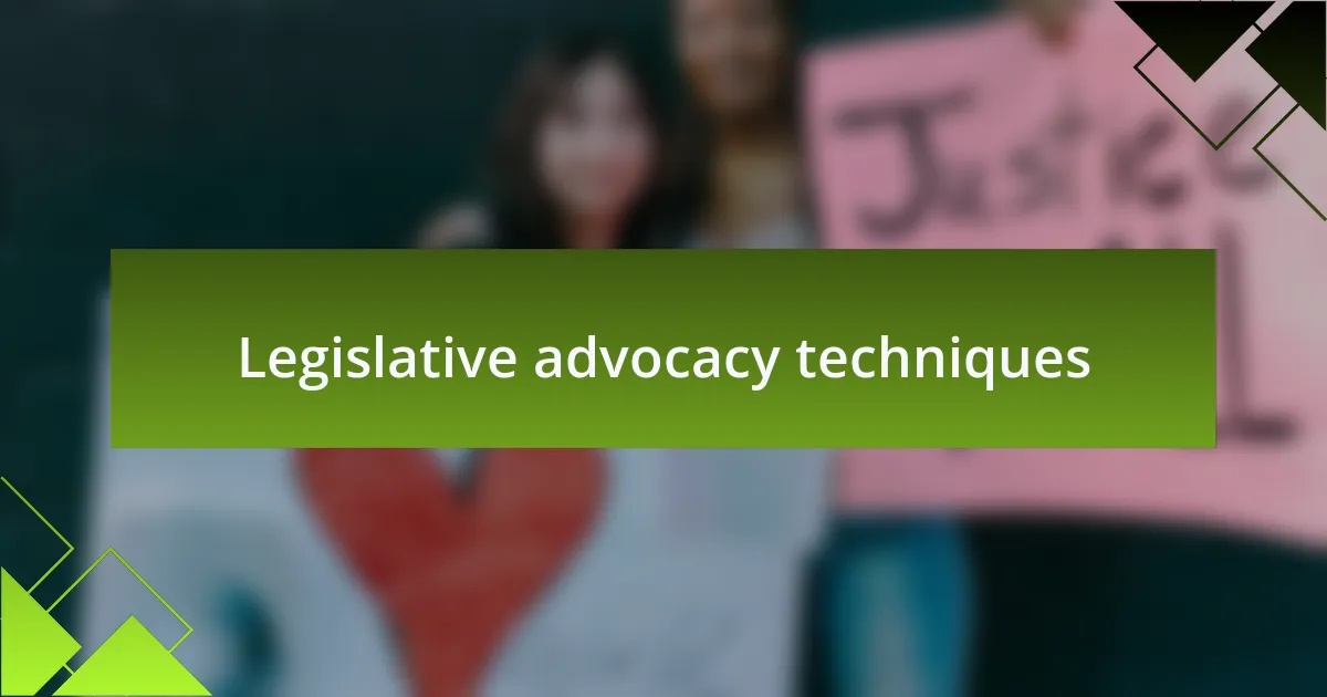 Legislative advocacy techniques