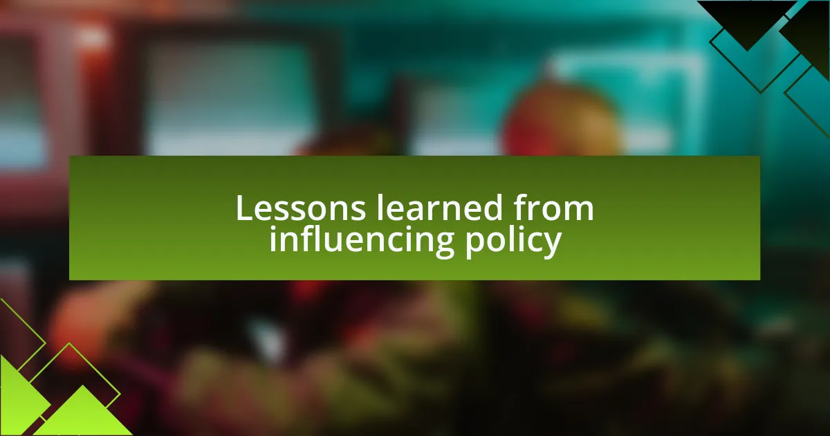 Lessons learned from influencing policy
