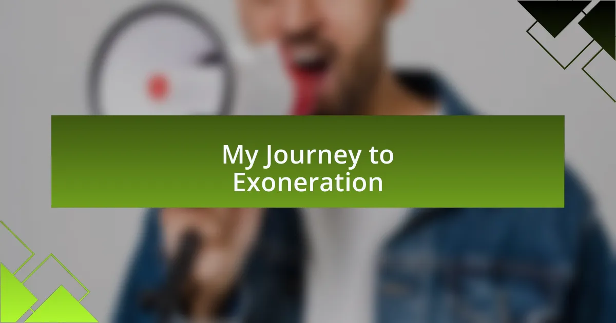 My Journey to Exoneration