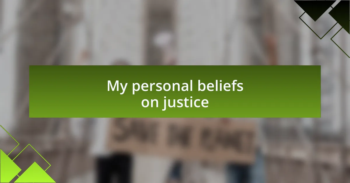 My personal beliefs on justice