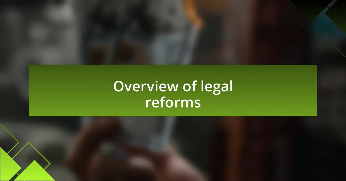 Overview of legal reforms