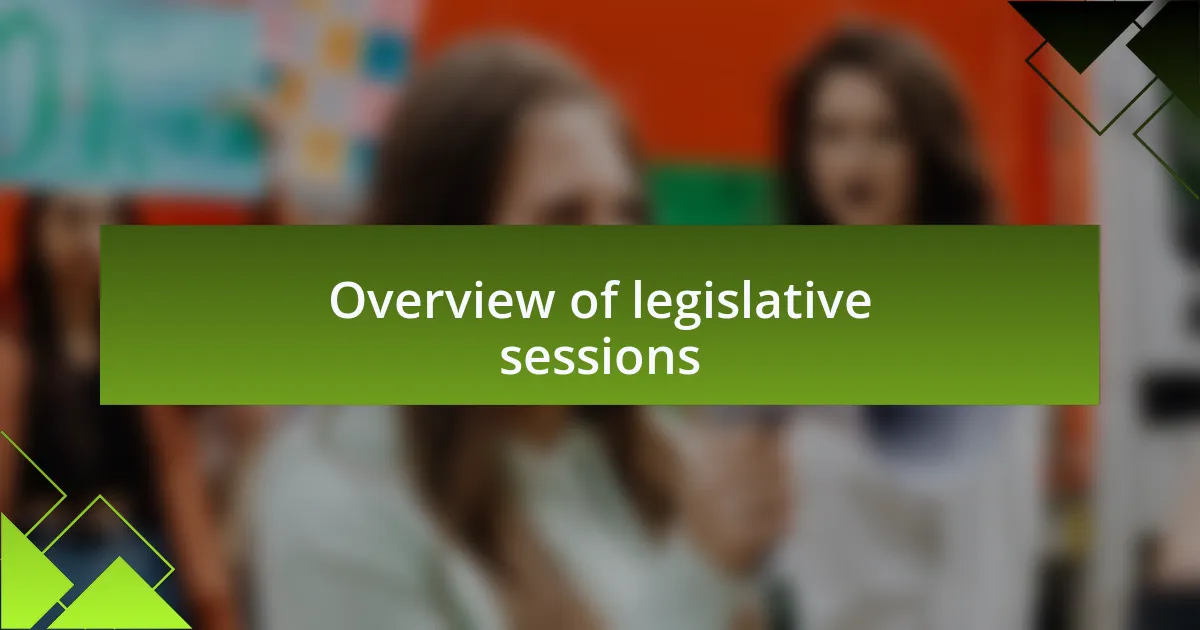 Overview of legislative sessions