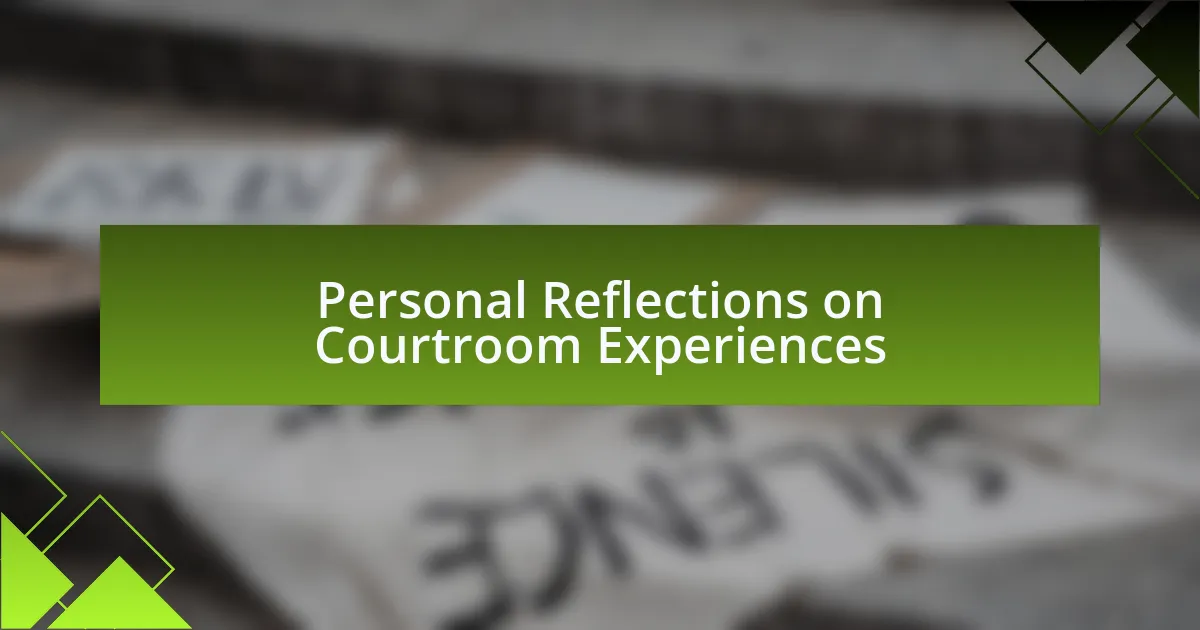 Personal Reflections on Courtroom Experiences