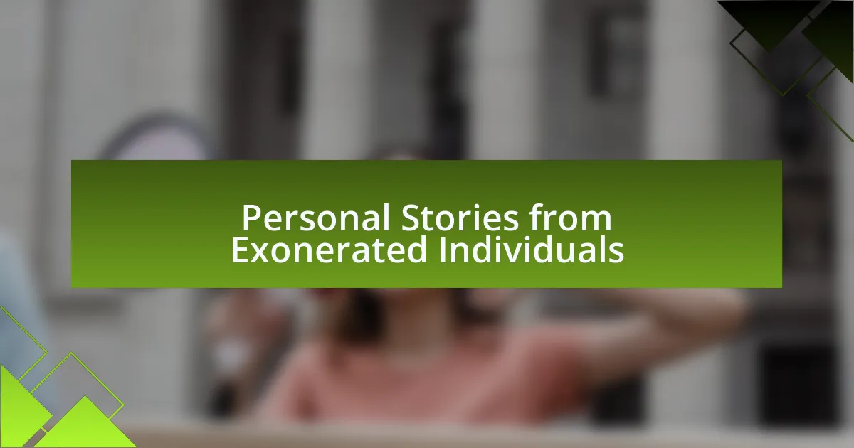 Personal Stories from Exonerated Individuals