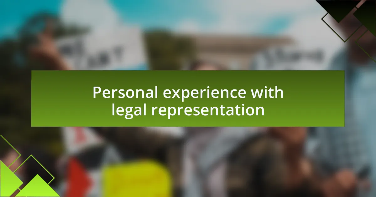 Personal experience with legal representation