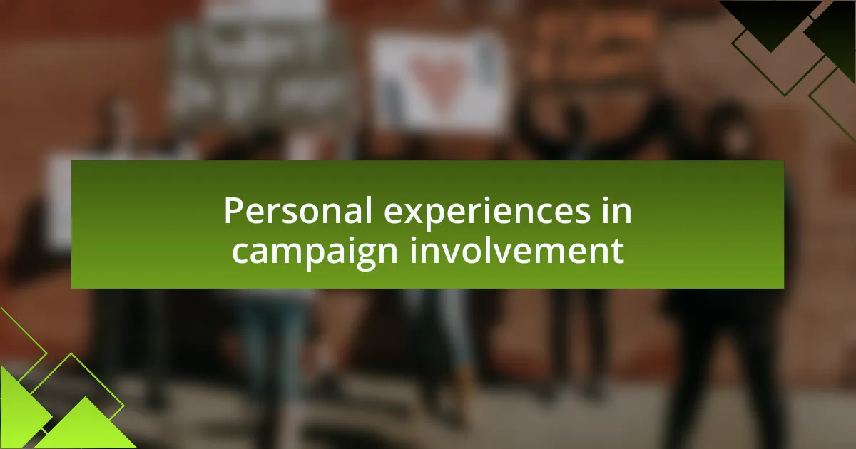 Personal experiences in campaign involvement