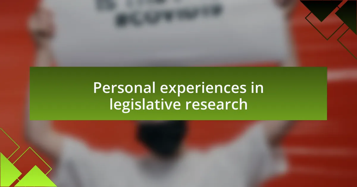 Personal experiences in legislative research