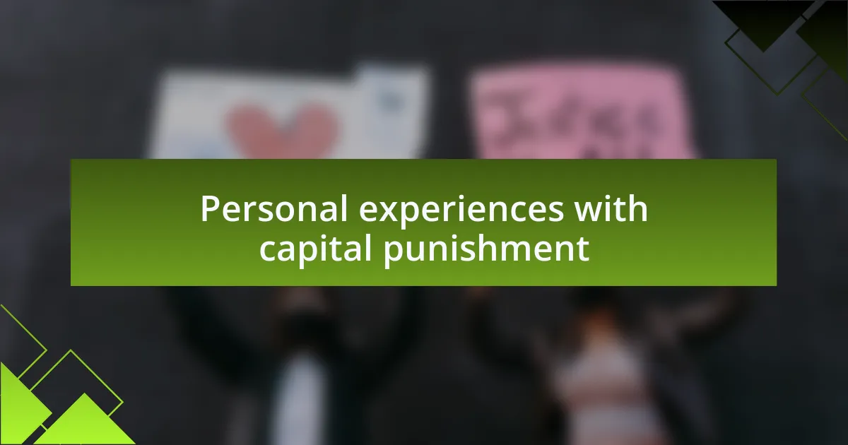 Personal experiences with capital punishment
