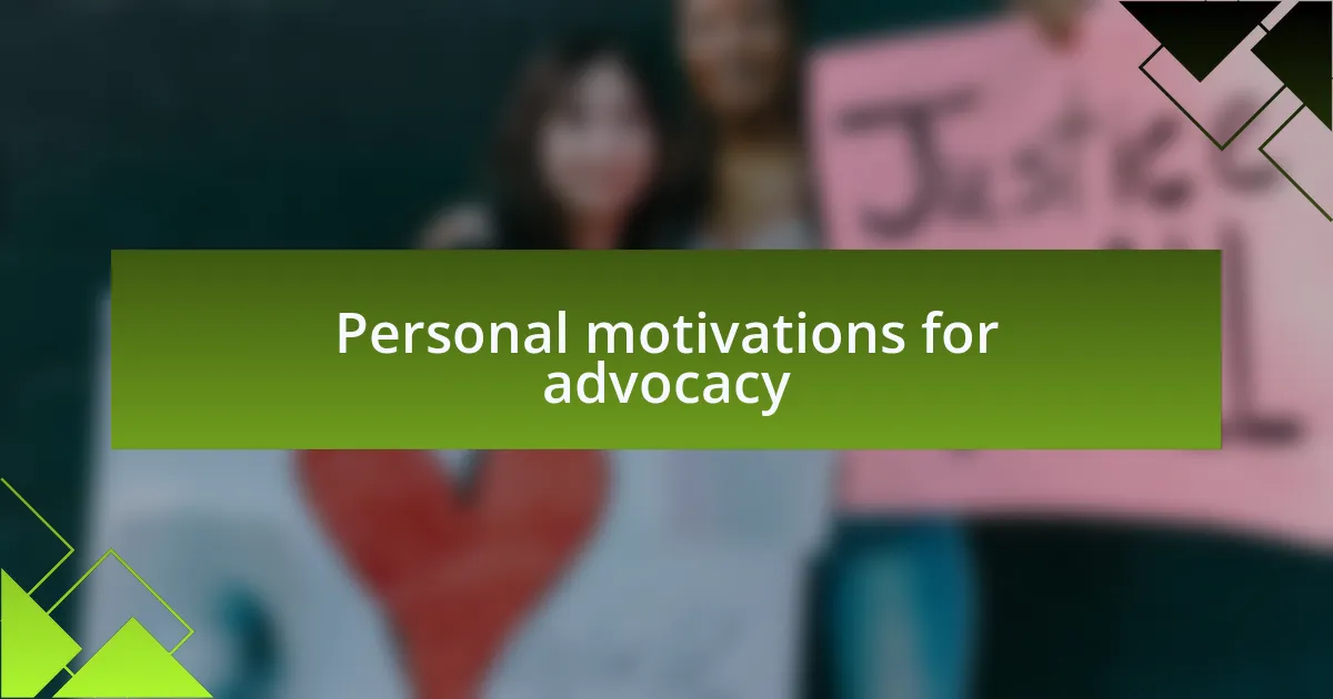 Personal motivations for advocacy