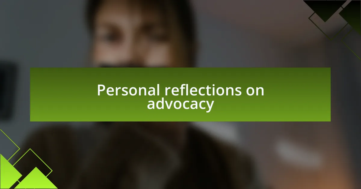 Personal reflections on advocacy