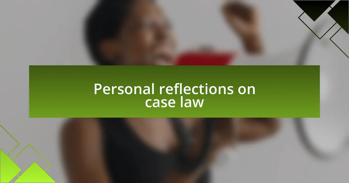 Personal reflections on case law