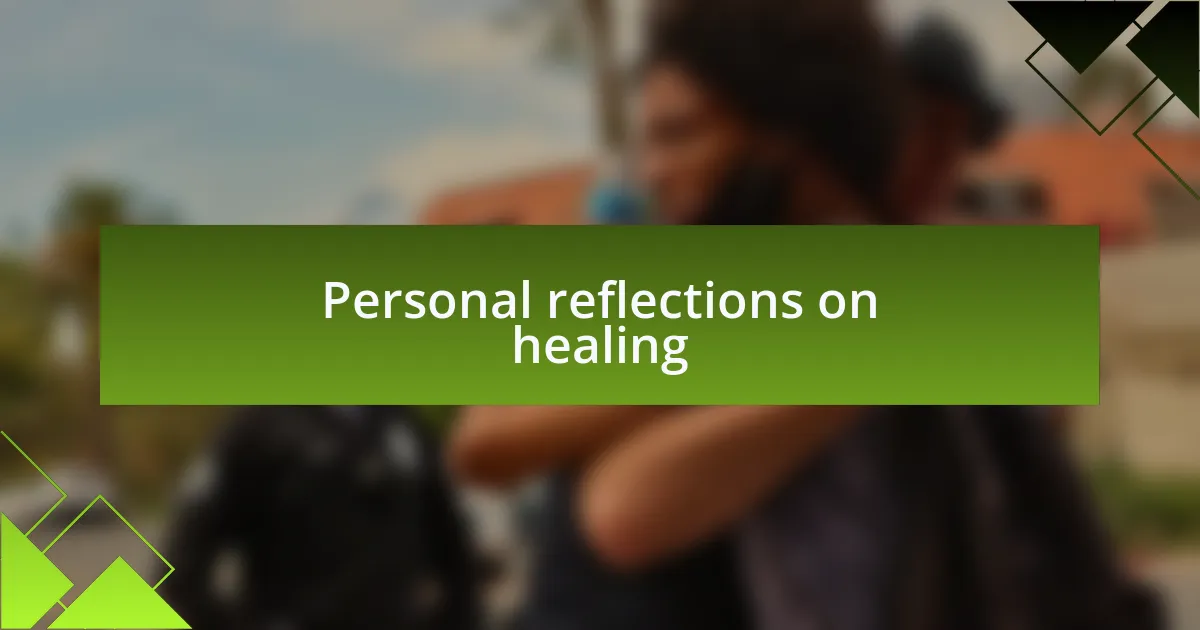 Personal reflections on healing