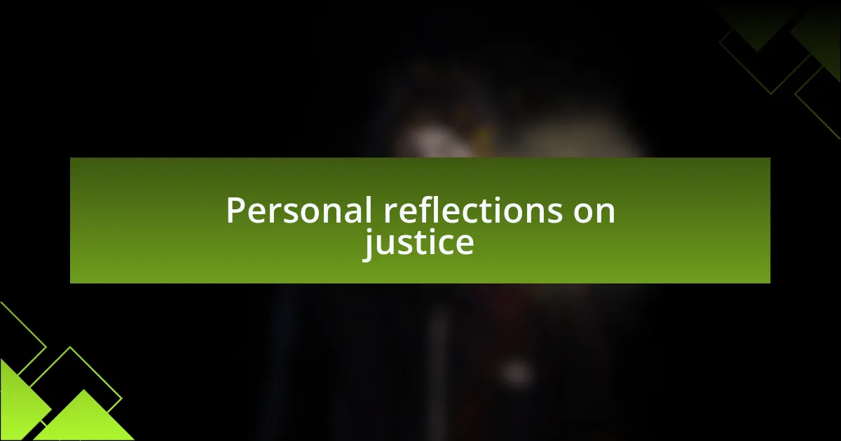 Personal reflections on justice