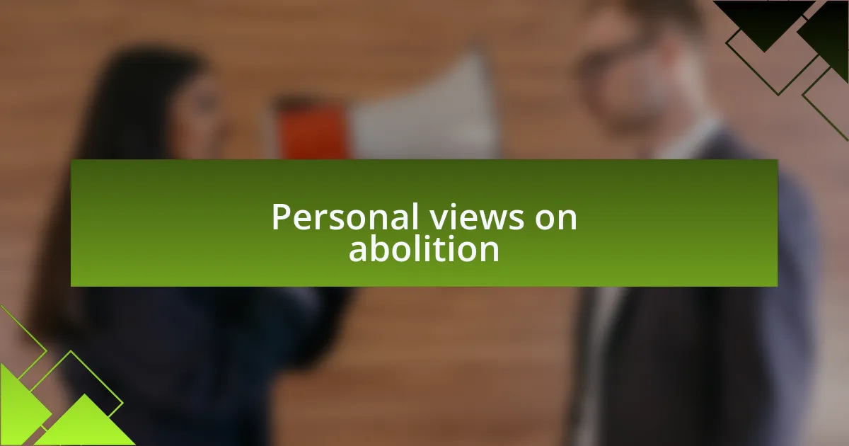 Personal views on abolition
