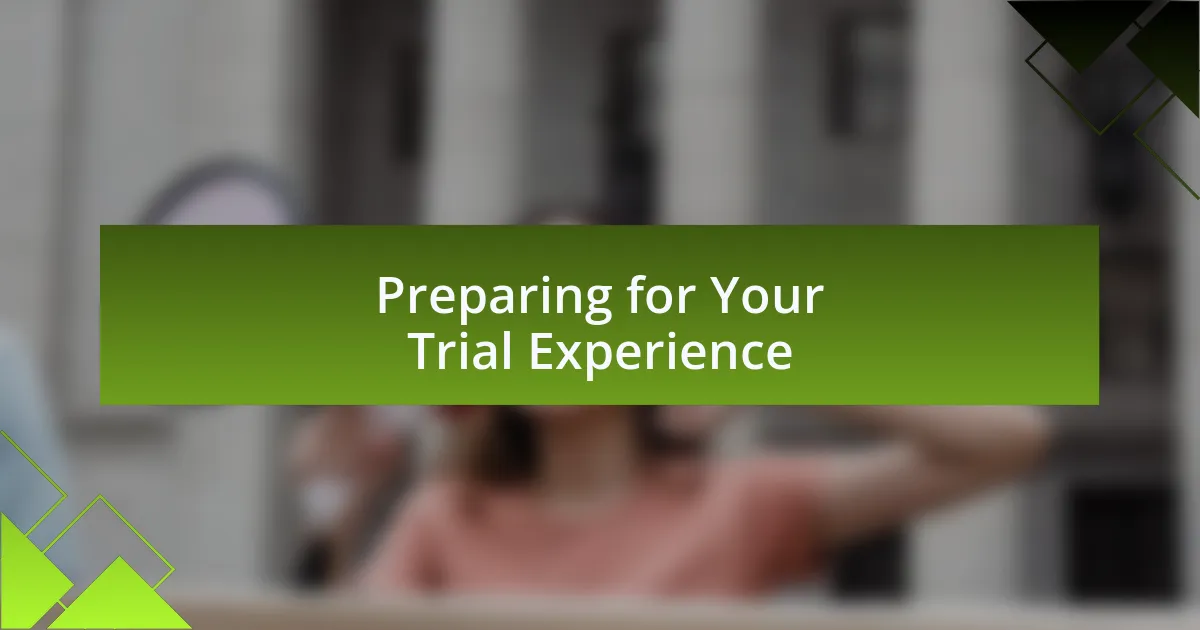 Preparing for Your Trial Experience