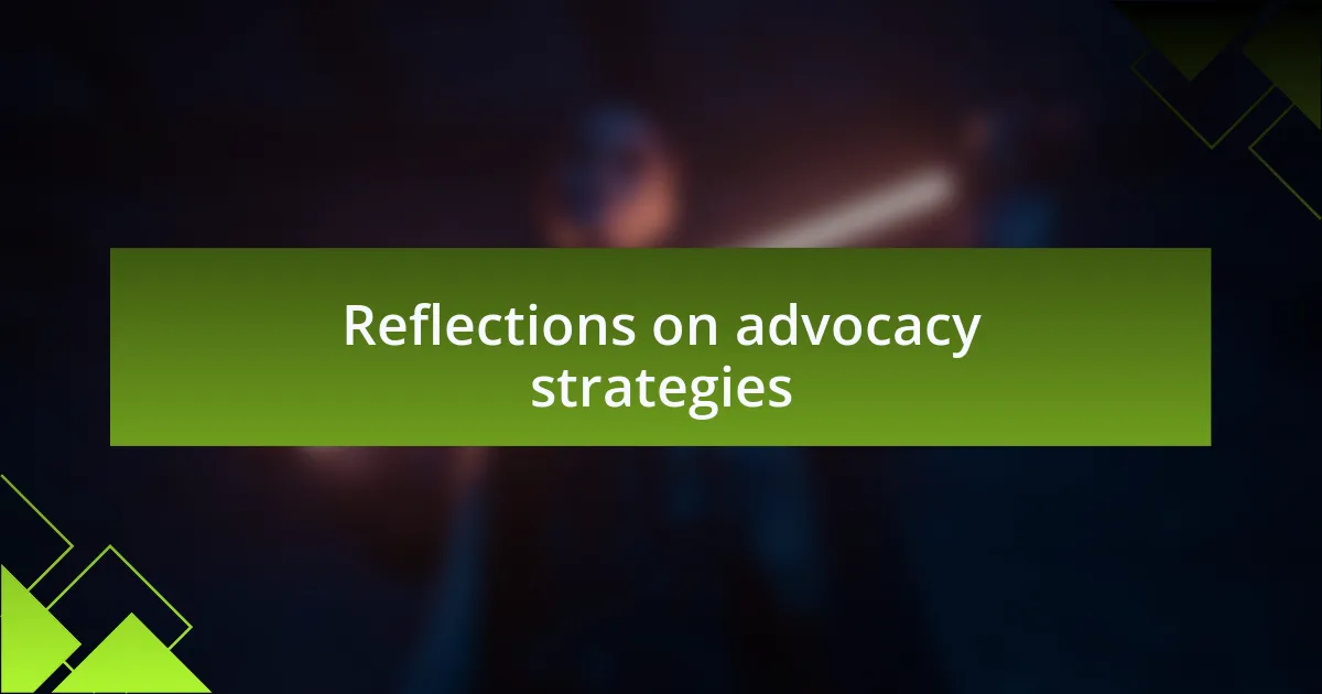Reflections on advocacy strategies