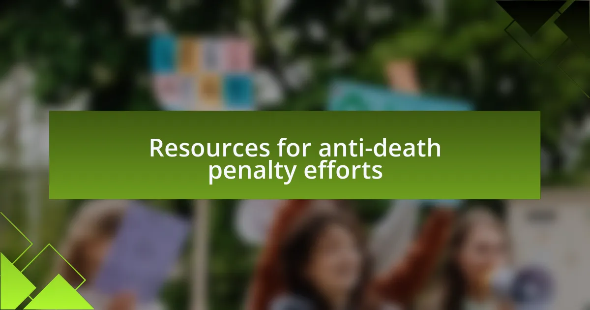 Resources for anti-death penalty efforts
