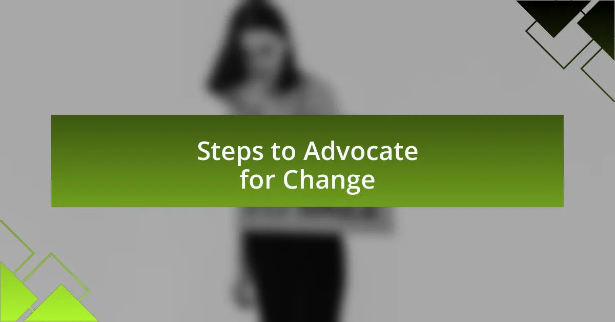 Steps to Advocate for Change