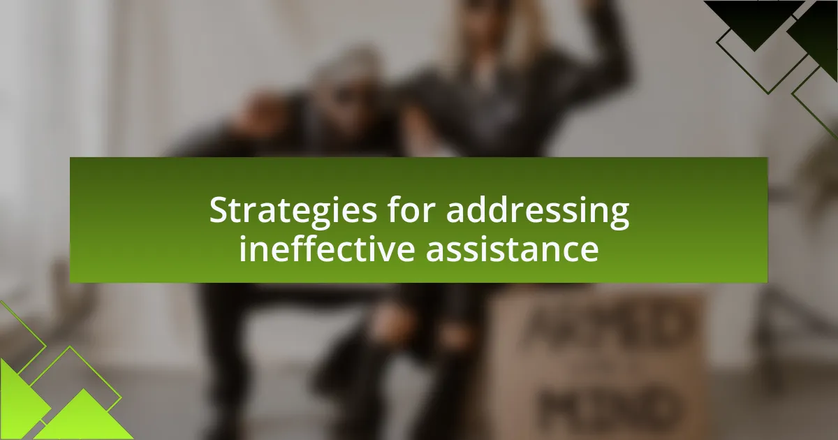 Strategies for addressing ineffective assistance