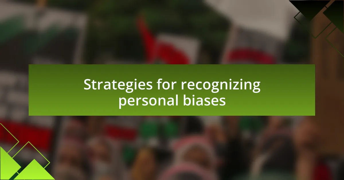 Strategies for recognizing personal biases