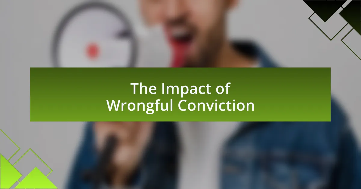 The Impact of Wrongful Conviction