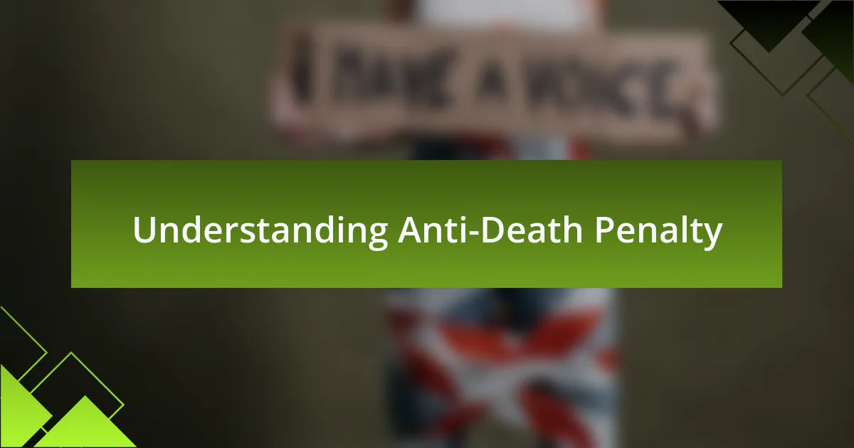 Understanding Anti-Death Penalty