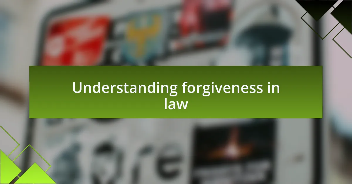 Understanding forgiveness in law
