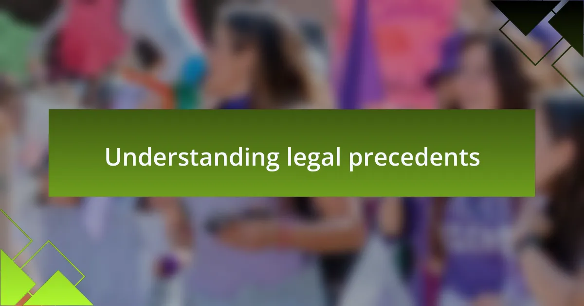 Understanding legal precedents