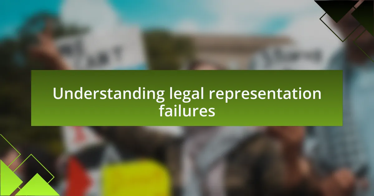 Understanding legal representation failures