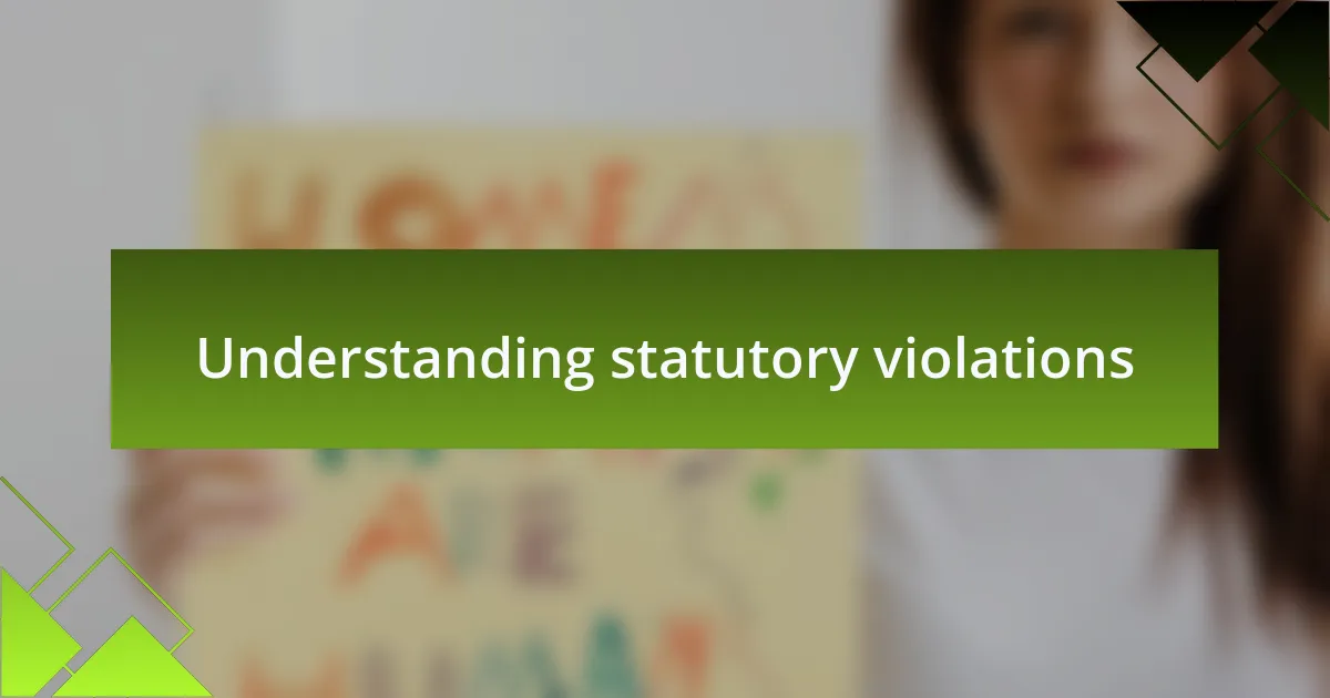 Understanding statutory violations