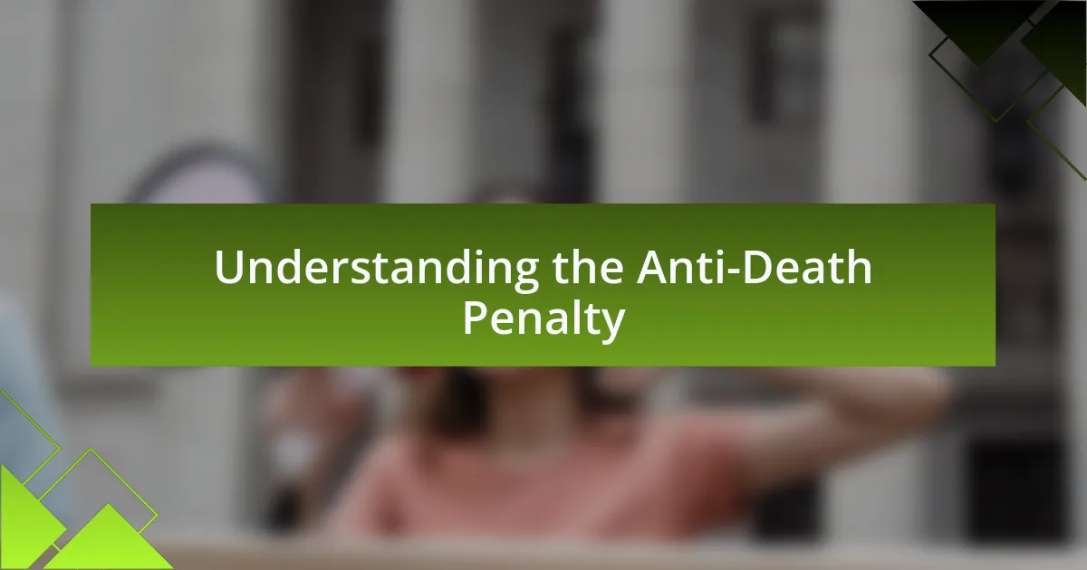 Understanding the Anti-Death Penalty