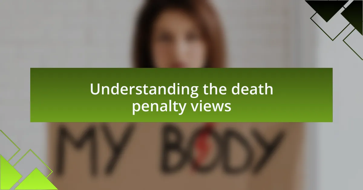 Understanding the death penalty views
